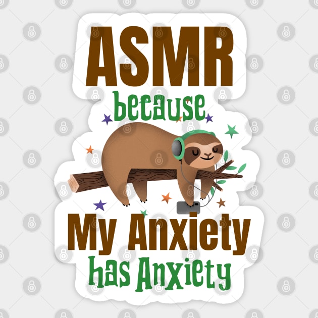 ASMR, Funny Anxiety Saying, Sloth with headphones Sticker by MzM2U